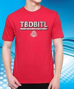 Ohio State: TBDBITL Hoodie Shirt