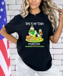 Oregon Ducks this is my team forever Oregon Ducks shirt