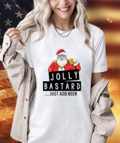 Santa Claus jolly bastard just add beer Christmas shirt