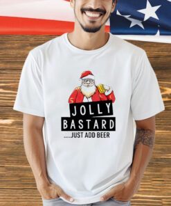 Santa Claus jolly bastard just add beer Christmas shirt