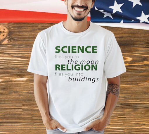 Science flies you to the moon religion shirt