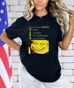 Show me your tits Shrek meme shirt