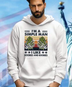 Skull I’m a simple man weed I like doobies and boobies shirt