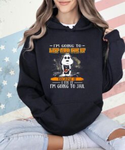 Snoopy i’m going to let god fix it because if I fix it I’m going to jail shirt