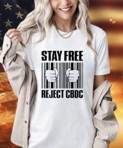 Stay free reject CBDC shirt