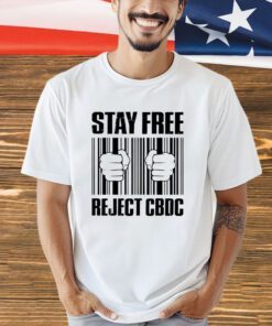 Stay free reject CBDC shirt