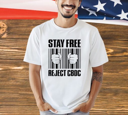 Stay free reject CBDC shirt