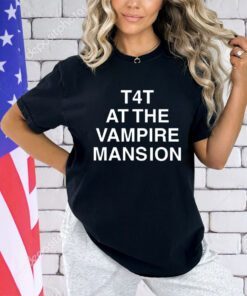 T4T at The Vampire Mansion shirt