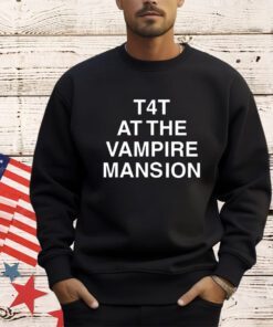 T4T at The Vampire Mansion shirt
