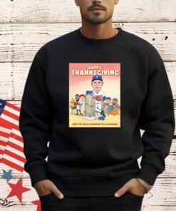 Texas Rangers Happy Thanksgiving from The World Champion Texas Rangers shirt