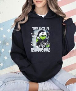 The Grinch they hate us because they ain’t us Los Angeles Kings shirt