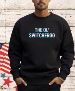 Transgender flag the ol’ switcheroo shirt