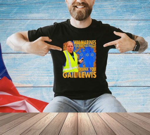 Walmarines the few the proud thank you gail lewis shirt