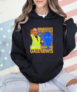 Walmarines the few the proud thank you gail lewis shirt