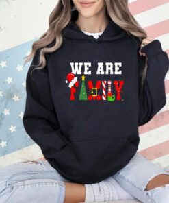 We Are Family Christmas Pajamas Funny Matching Xmas 2023 T-Shirt