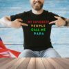 my-favorite-people-call-me-papa-funny-t-shirt