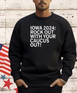 Iowa 2024 rock out with your caucus out T-shirt