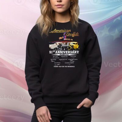 American Graffiti Mels Drive-In 51st Anniversary 1973 – 2024 Thank You For The Memories Hoodie Tee Shirts