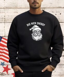 Big nick energy Santa Claus Christmas T-shirt