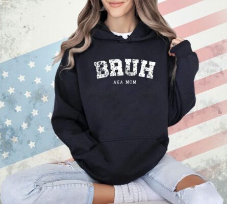 Bruh AKA Mom T-shirt