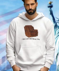Chair I was just resting my eyes T-shirt