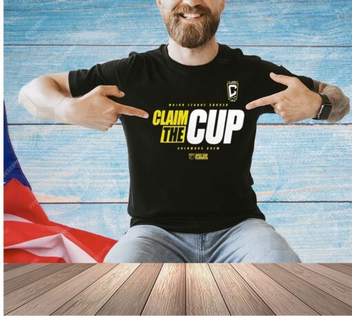 Columbus Crew Claim The Cup 2023 Cup Playoffs T-shirt