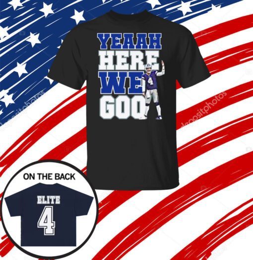 Dak Prescott Yeaah Here We Go Tee Shirt