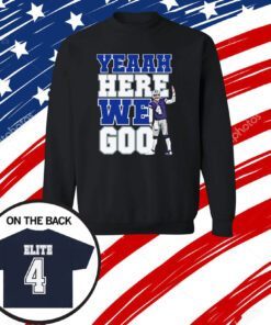 Dak Prescott Yeaah Here We Go Tee TShirt