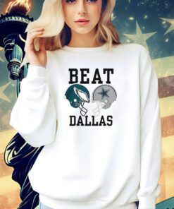 Dallas cowboys vs Philadelphia Eagles beat Dallas shirt