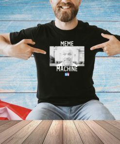 Dana White meme machine T-shirt