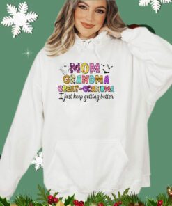 Ghost mom grandma great-grandma i just keep getting better shirt