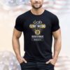 God first family second then Boston Bruins hockey shirt