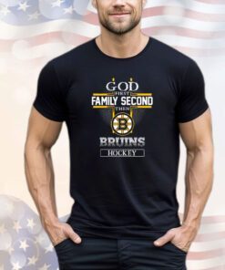 God first family second then Boston Bruins hockey shirt