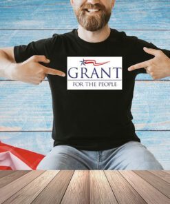Grant for the people T-shirt