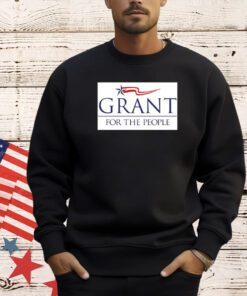 Grant for the people T-shirt