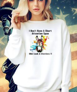Horse I don’t have a short attention span oh look a donkey T-shirt