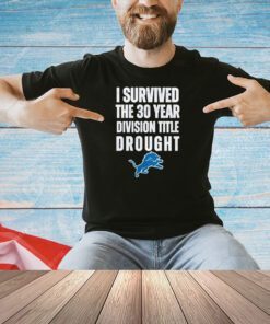 I Survived The 30 Year Division Title Drought Lions T-Shirt