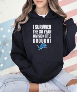 I Survived The 30 Year Division Title Drought Lions T-Shirt