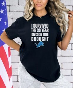 I Survived The 30 Year Division Title Drought Lions T-Shirt