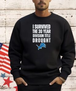 I Survived The 30 Year Division Title Drought Lions T-Shirt