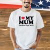 I heart my mum medium ugly men T-shirt