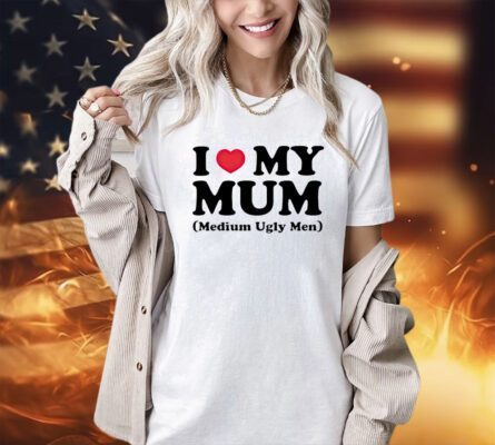 I heart my mum medium ugly men T-shirt