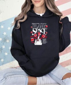 It’ll leave you breathless or with a nasty scar Blank Space T-shirt