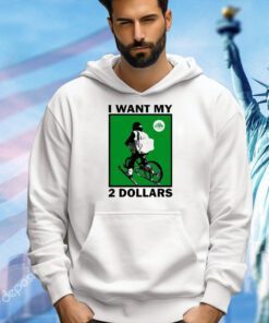 Johnny Gasparini I want my 2 dollars T-shirt