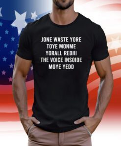 Jone Waste Yore Toye Monme Yorall Rediii The Voice Insoide Moye Yedd Sweatshirt