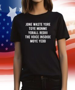Jone Waste Yore Toye Monme Yorall Rediii The Voice Insoide Moye Yedd Sweatshirts