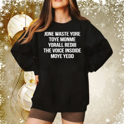 Jone Waste Yore Toye Monme Yorall Rediii The Voice Sweatshirt