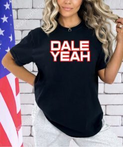 Justin Danger Nunley Dale Yeah T-shirt