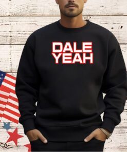 Justin Danger Nunley Dale Yeah T-shirt