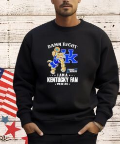 Kentucky Wildcats basketball l Damn right I am a Kentucky fan win or lose mascot shirt